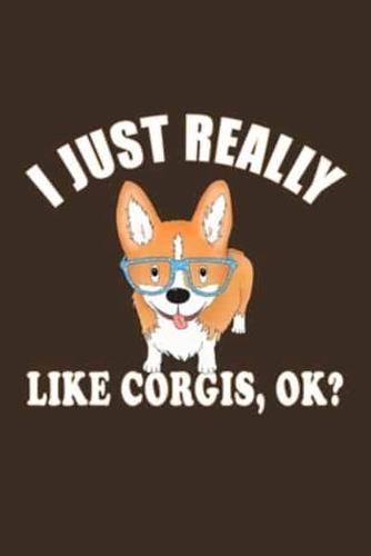 I Just Really Like Corgis, Ok?