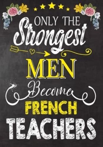 Only the Strongest Men Become French Teachers