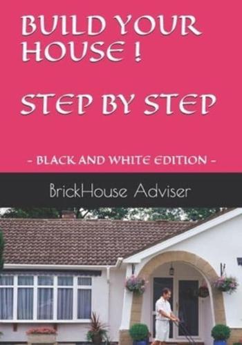 Build Your House ! Step by Step