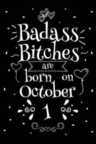 Badass Bitches Are Born On October 1