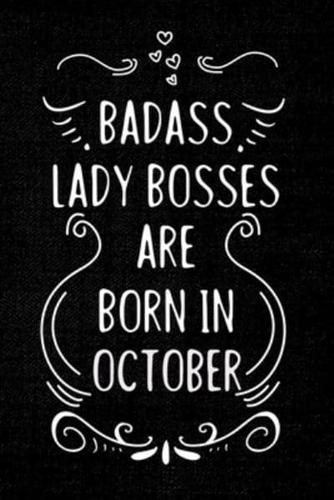 Badass Lady Bosses Are Born In October