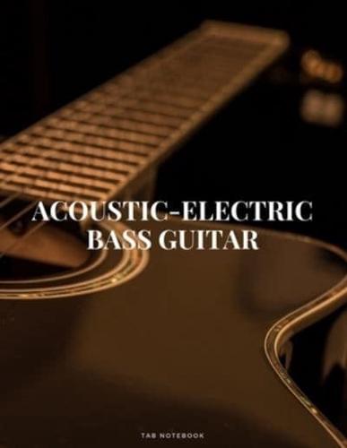 Acoustic-Electric Bass Guitar Tab Notebook