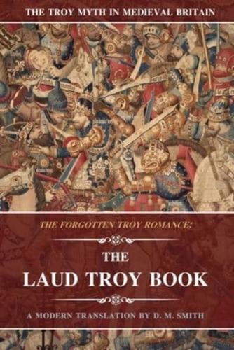 The Laud Troy Book: The Forgotten Troy Romance