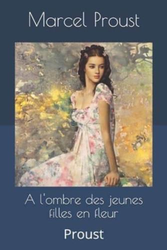 A L'ombre Des Jeunes Filles En Fleur