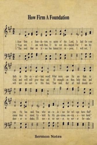 How Firm A Foundation Hymn Sermon Notes Journal