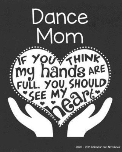 Dance Mom 2020-2021 Calendar and Notebook