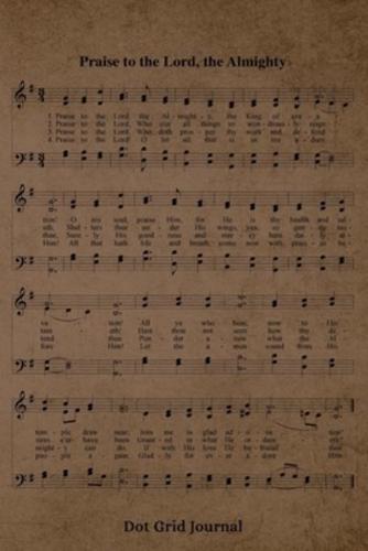 Praise To The Lord The Almighty Hymn Dot Grid Journal