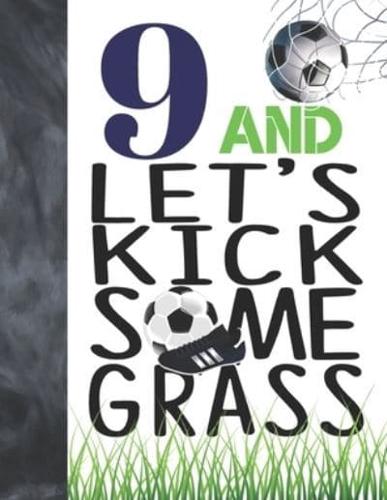 9 And Let's Kick Some Grass