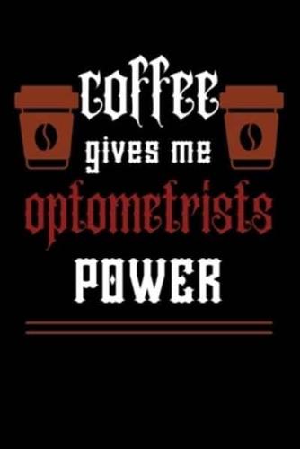 COFFEE Gives Me Optometrists Power