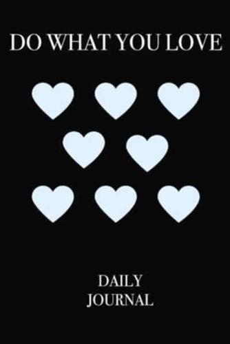 DO WHAT YOU LOVE Daily Journal