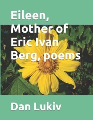 Eileen, Mother of Eric Ivan Berg, poems