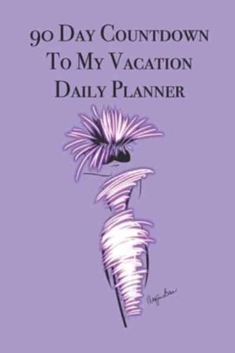 90 Day Countdown to My Vacation Daily Planner