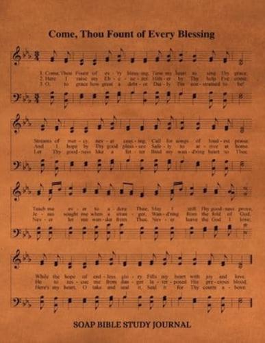 Come Thou Fount Of Every Blessing Hymn SOAP Journal