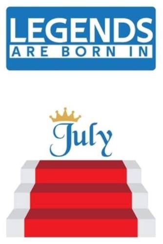 Legends Are Born in July