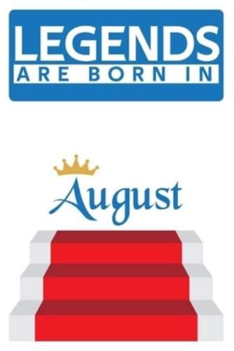 Legends Are Born in August