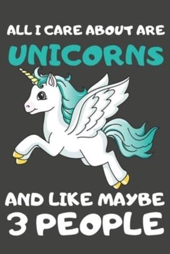 All I Care About Are Unicorns And Like Maybe 3 People