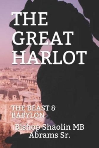 THE GREAT HARLOT: THE BEAST & BABYLON