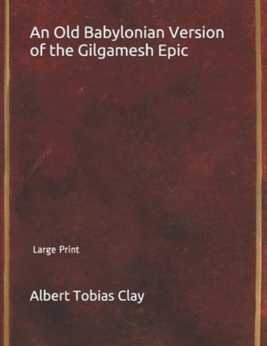 An Old Babylonian Version of the Gilgamesh Epic