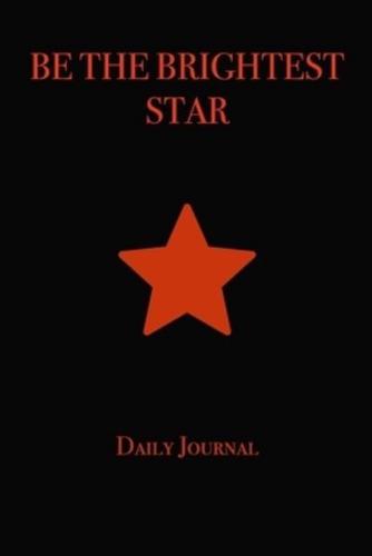 BE THE BRIGHTEST STAR Daily Journal