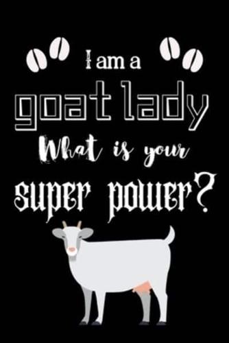 I Am a Goat Lady What Is Your Super Power?