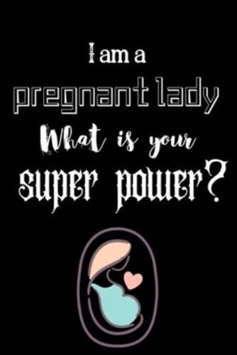 I Am a Pregnant Lady What Is Your Super Power?