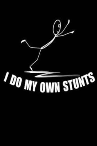 I Do My Own Stunts