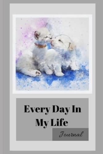 Every Day In My Life Journal