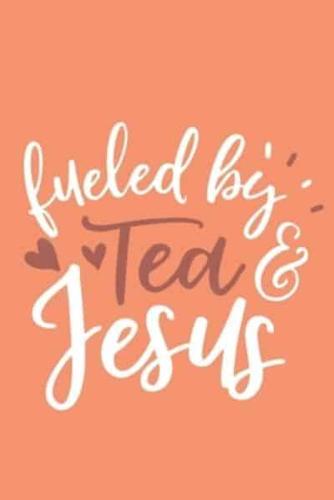 Fueled By Tea & Jesus