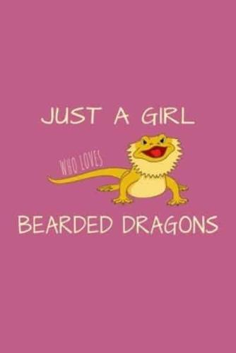 Just A Girl Who Loves Bearded Dragons