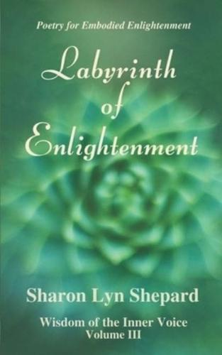 Labyrinth of Enlightenment, Wisdom of the Inner Voice Volume III