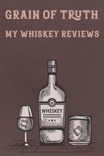 Grain of Truth My Whiskey Reviews