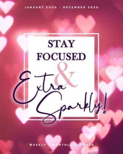 Stay Focused & Extra Sparkly January 2020 - December 2020 Weekly + Monthly Planner