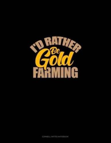I'd Rather Be Gold Farming