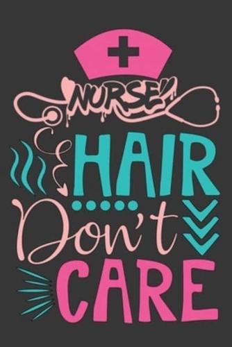 Nurse Hair Don't Care