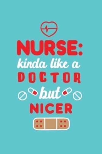 Nurse Kinda Like a Doctor But Nicer