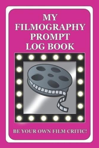 My Filmography Prompt Log Book