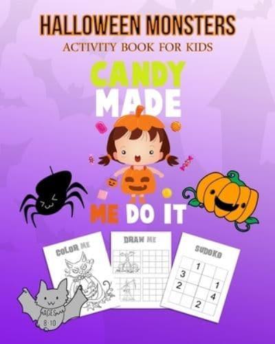 Halloween Monsters Activity Book For Kids Candy Made Me Do It