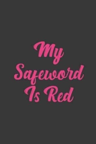 My Safeword Is Red