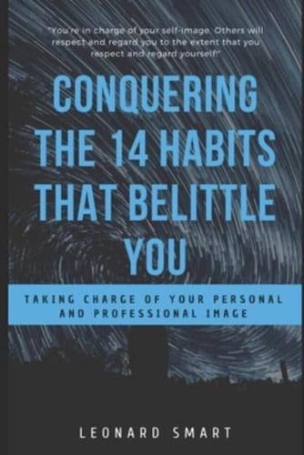 Conquering The 14 Habits That Belittle You