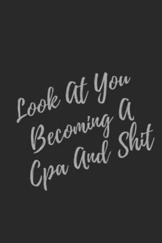Look At You Becoming A Cpa And Shit