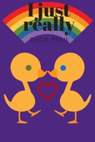 I Really Duck You!