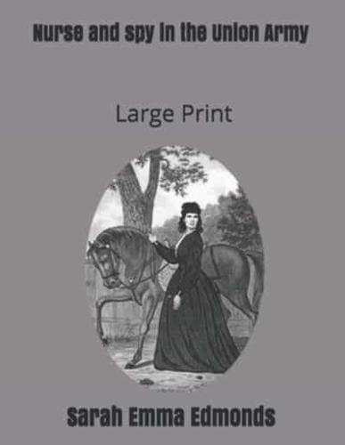 Nurse and spy in the Union Army: Large Print