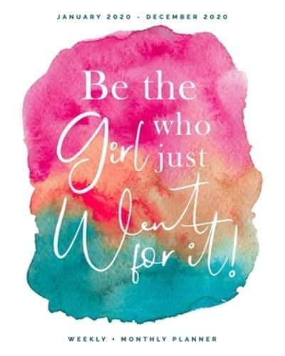 Be the Girl Who Just Went For It - January 2019 - December 2020 - Weekly + Monthly Planner