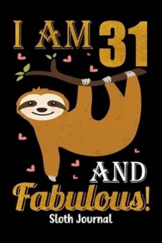 I Am 31 And Fabulous! Sloth Journal