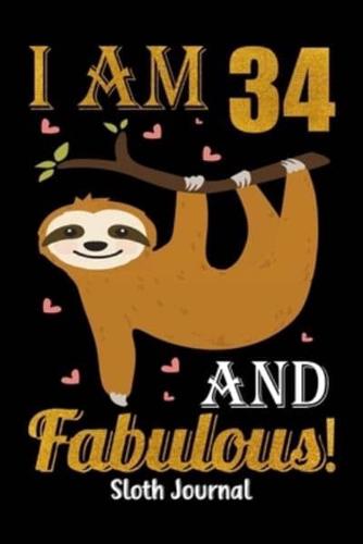 I Am 34 And Fabulous! Sloth Journal