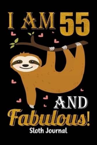 I Am 55 And Fabulous! Sloth Journal