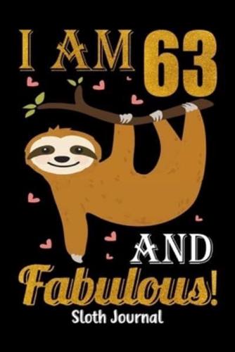 I Am 63 And Fabulous! Sloth Journal