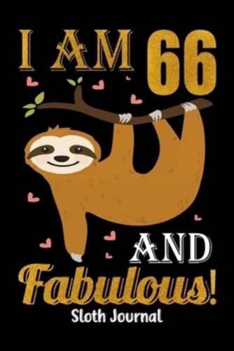 I Am 66 And Fabulous! Sloth Journal