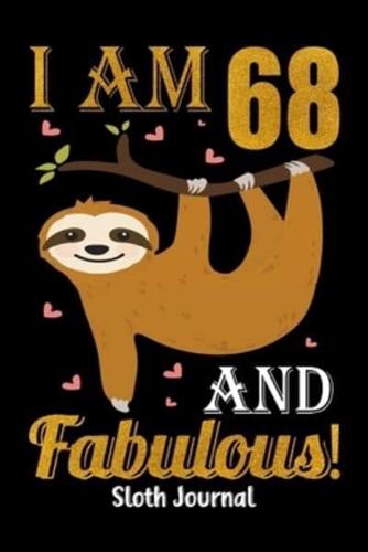 I Am 68 And Fabulous! Sloth Journal
