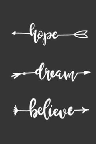 Hope Dream Believe